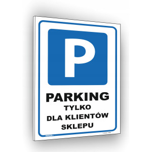 Tablica 20x30 "PARK.TYLKO DLA KLIEN.SKLEPU" PCV